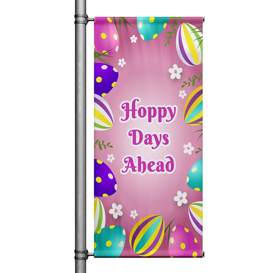 Hoppy Days Ahead Easter pole banner with pink background, colorful patterned Easter eggs, floral accents, and cheerful spring design