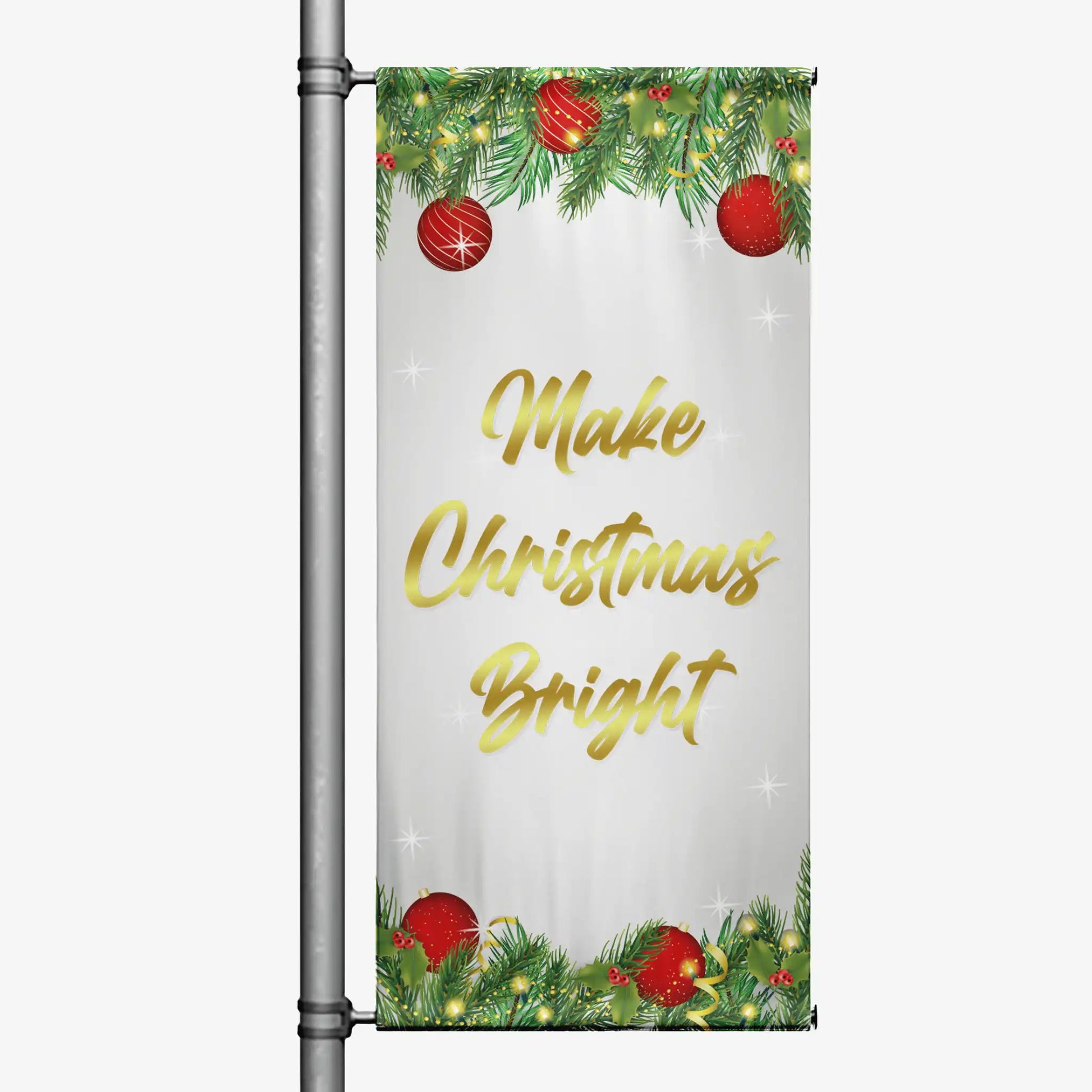 Make Christmas Bright Christmas pole banner with white background, gold script lettering, evergreen garland, red ornaments, and elegant holiday accents