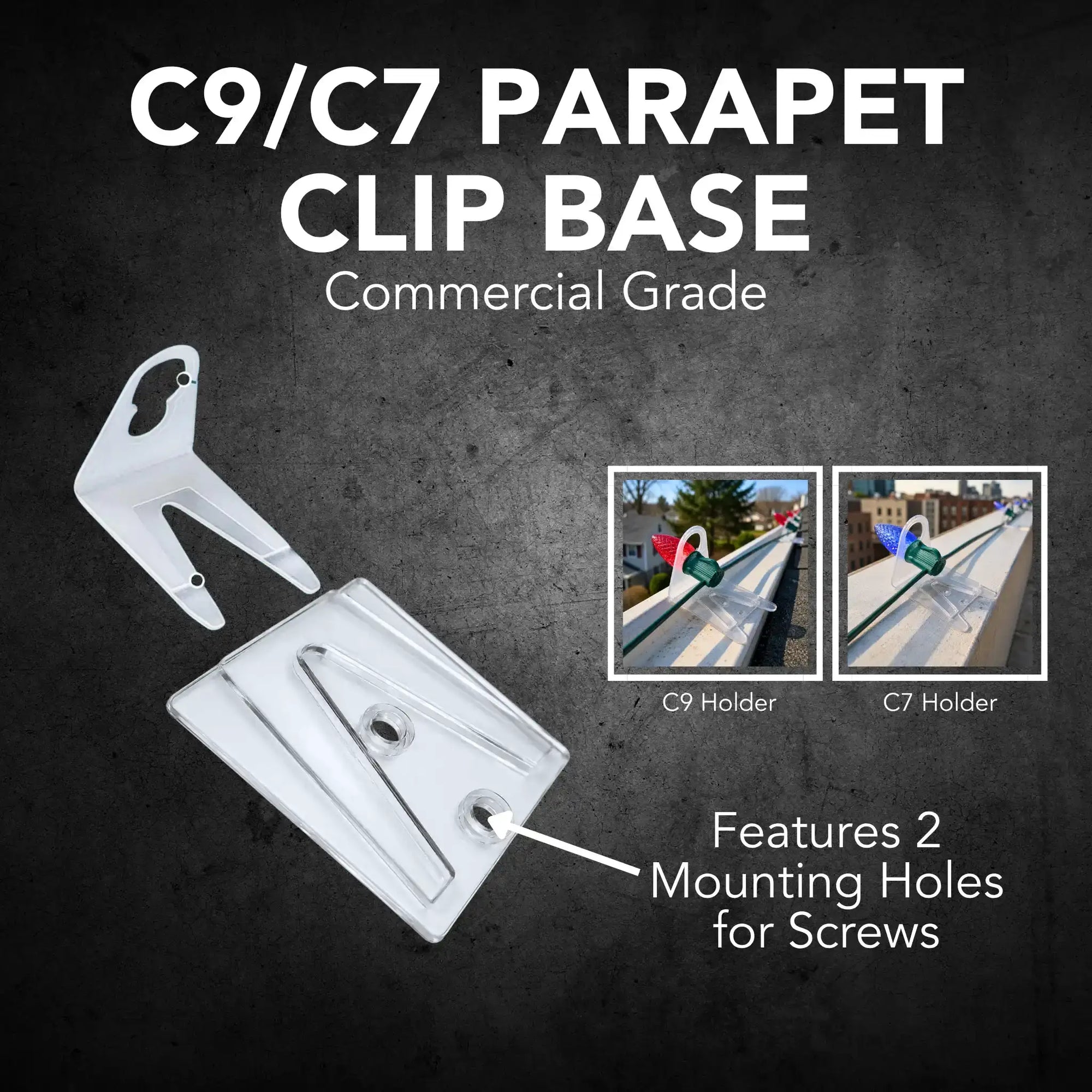 Clear commercial-grade C9 and C7 parapet clip base featuring two mounting holes for secure screw installation