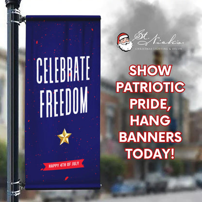 Celebrate Freedom 4th of July pole banner promoting patriotic street décor for Independence Day celebrations